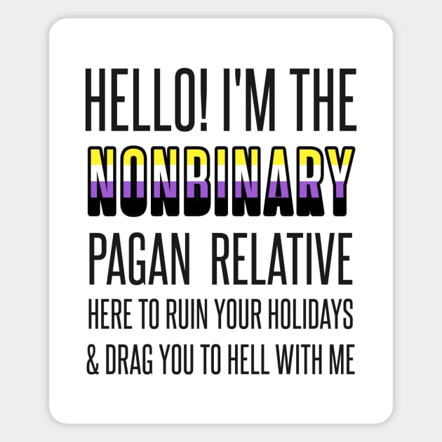 I’M THE NONBINARY PAGAN RELATIVE Magnet by EmrysMartigan